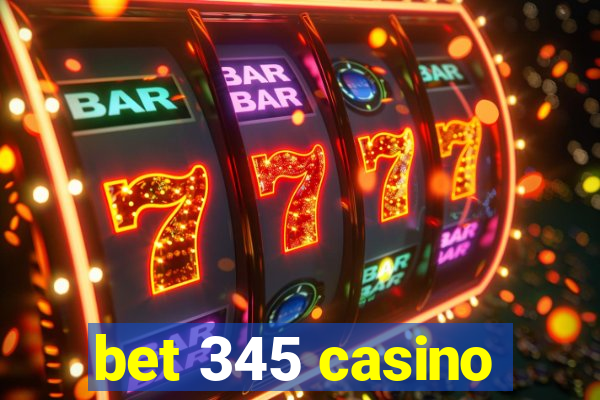 bet 345 casino